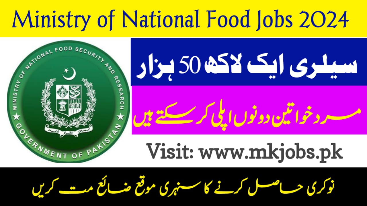 Ministry of National Food Security & Research MNFSR Jobs 2024